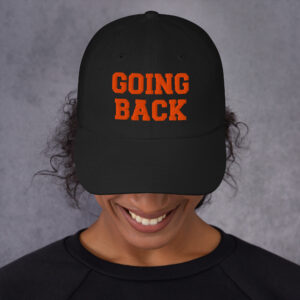 GOING BACK Embroidered Baseball Hat