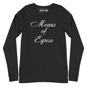 MEANS OF EGRESS Crew Neck Long Sleeve T-shirt